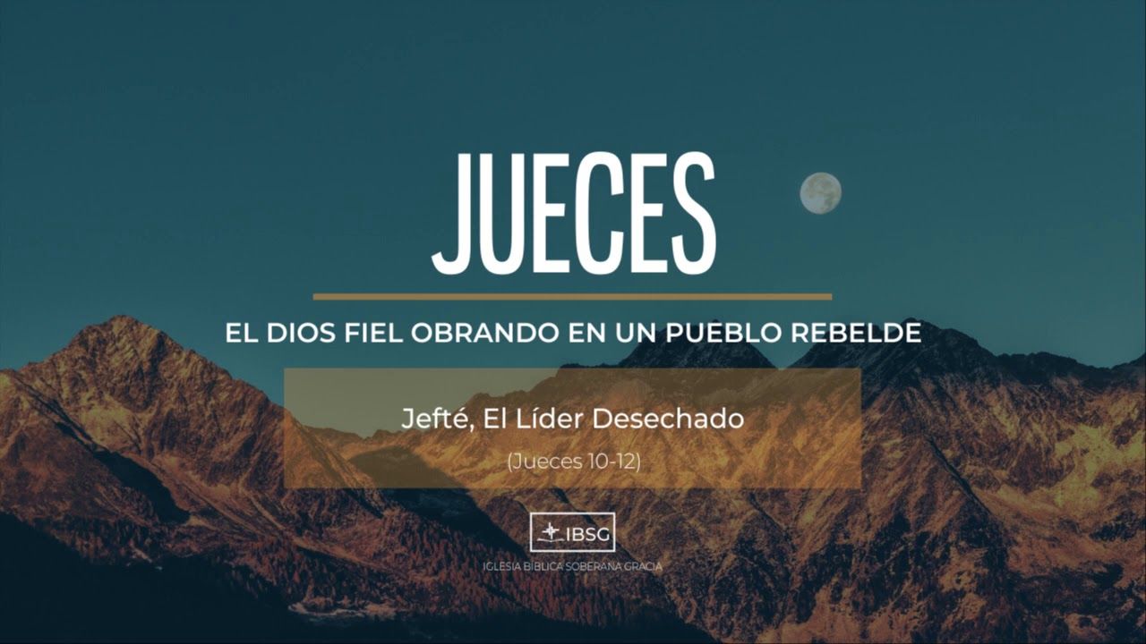 Jefté el líder desechado