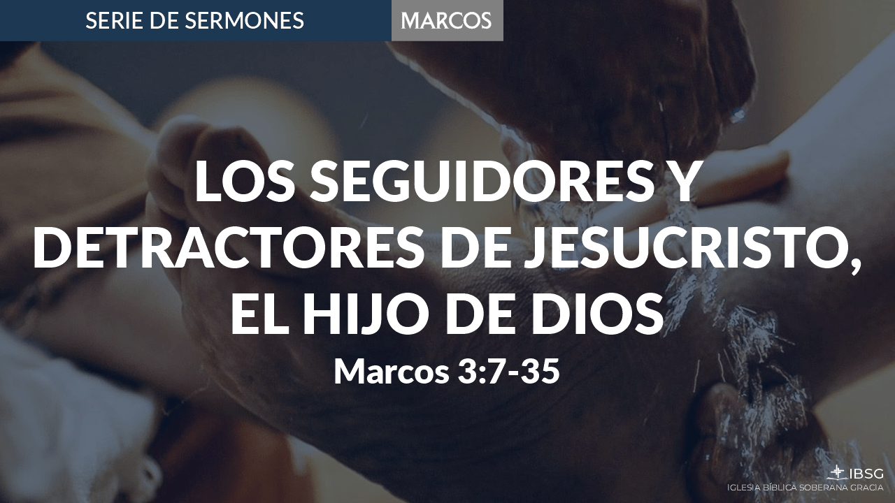 Los Seguidores y Detractores de Jesucristo el Hijo de Dios