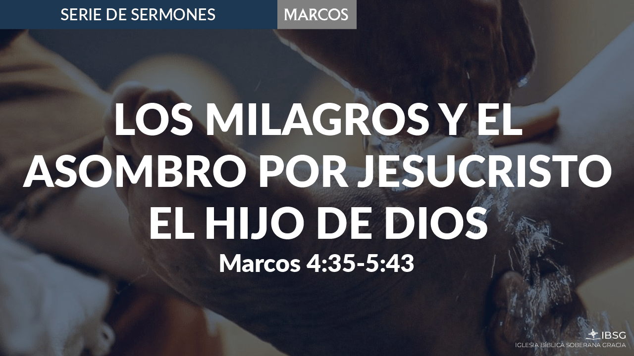 Los Milagros y El Asombro por Jesucristo, el Hijo de Dios (Pte 1)