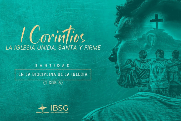 La disciplina en la iglesia – 1 Corintios 5