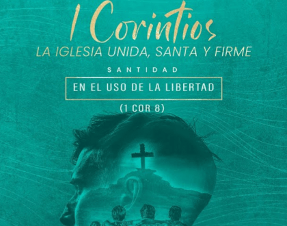 Santidad en el uso de la libertad - 1 Corintios 8