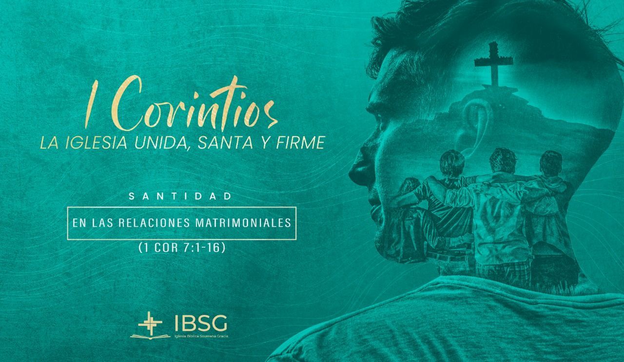 Santidad en las relaciones matrimoniales 1 Corintios 7:1-16