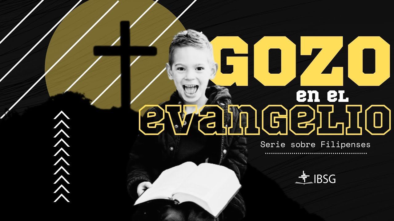 Gozo en el evangelio - Filipenses 1:1-26