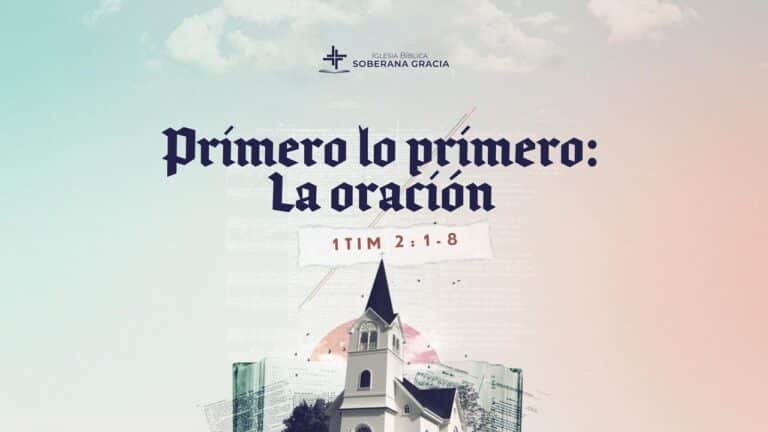 imagen de una iglesia con un texto que dice primero lo primero: la oracion junto a la cita bíblica de 1 Timoteo 2:1-8