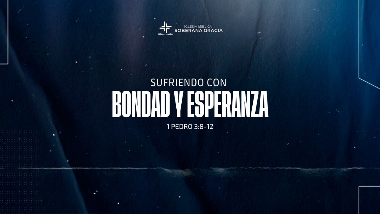 imagen con un texto que dice sufriendo con bondad y esperanza y la cita bíblica 1 Pedro 3:8-12