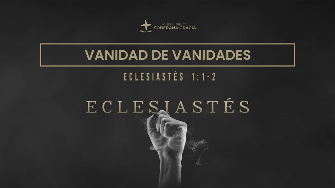 imagen de una mano empuñada como sosteniendo aire, con la palabra vanidad de vanidades junto a la cita bíblica de Eclesiastés 1:1-2