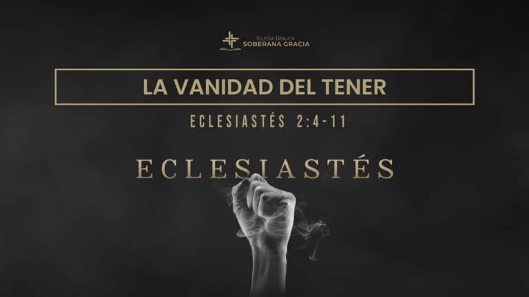imagen de una mano empuñada como sosteniendo aire, con la palabra la vanidad del tener, junto a la cita bíblica de Eclesiastés 2:4-11
