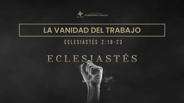 imagen de una mano empuñada como sosteniendo aire, con la palabra la vanidad del trabajo, junto a la cita bíblica de Eclesiastés 2:18-23