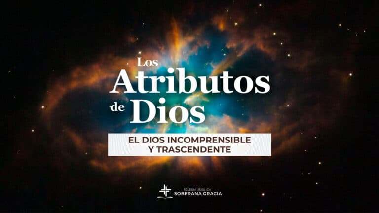 imagen del espacio con luces de creación y un texto que dice Atributos de Dios: El Dios incomprensible y trascendente