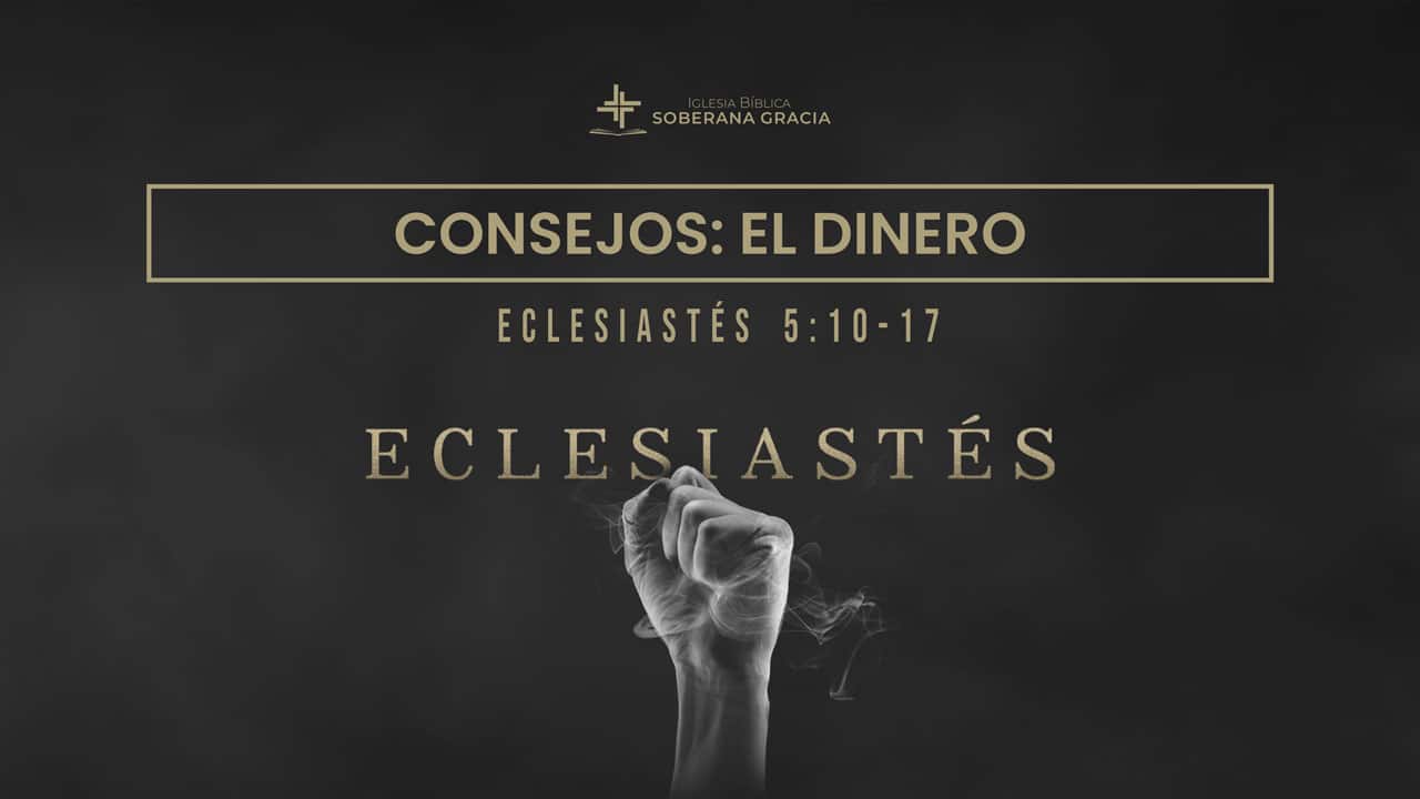 imagen de una mano empuñada como sosteniendo aire, con la palabra consejos: el dinero, junto a la cita bíblica de Eclesiastés 5:10-17