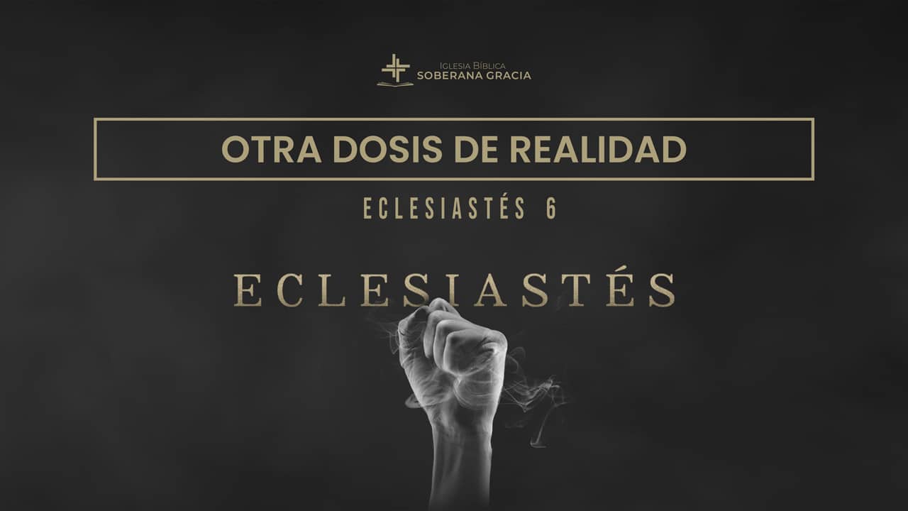 imagen de una mano empuñada como sosteniendo aire, con la palabra otra dosis de realidad, junto a la cita bíblica de Eclesiastés 6