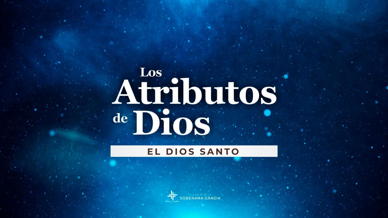 imagen del espacio con luces de creación y un texto que dice Atributos de Dios: El Dios Santo