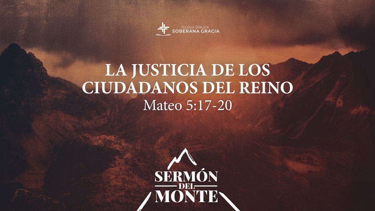 imagen de un monte, con la palabra la justicia de los ciudadanos del reino, junto a la cita bíblica de Mateo 5:17-20.