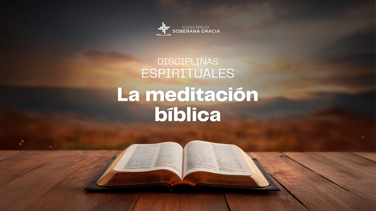 Imagen de una Biblia abierta junto a un texto que dice disciplinas espirituales la meditación bíblica