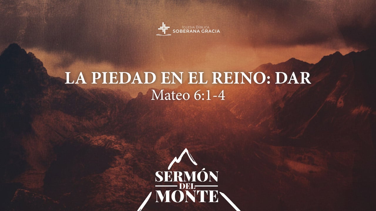 imagen de un monte, con la palabra la piedad en el Reino: dar, junto a la cita bíblica de Mateo 6:1-4